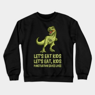 Let's Eat Kids Punctuation Saves Gift Crewneck Sweatshirt